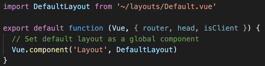 Gridsome imports the Default Layout and uses it automatically for each page. You can create your own one and change the import here to use it instead. Or just modify the existing Default layout too ?